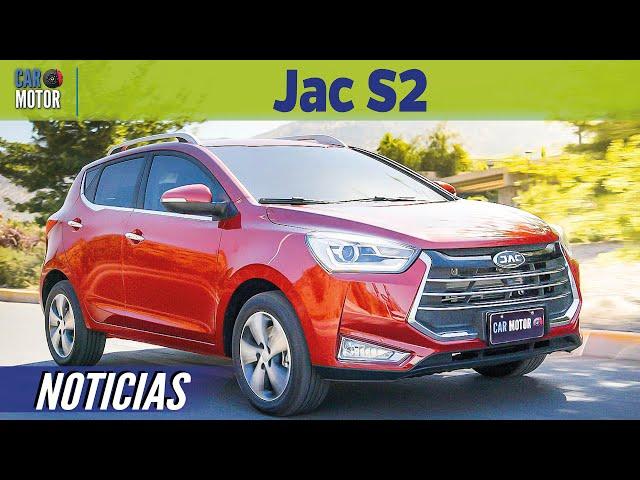 Nuevo Jac S2 - Todo lo que debes saber | Car Motor