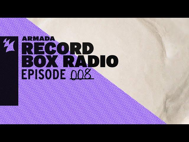 Armada Record Box Radio Episode 008