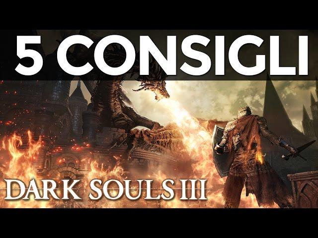 DARK SOULS 3 - 5 CONSIGLI per sopravvivere