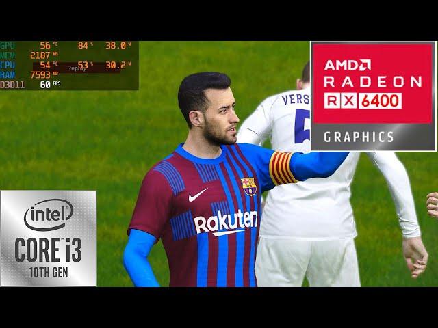 i3 gen 10100f rx 6400 PES 2021