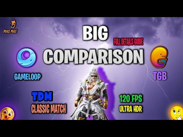 PUBG MOBILE GAMELOOP VS TGB BIG COMPARISON WITH || ULTRA HDR ||  120 FPS || FULL DETAILS GUIDE 2025