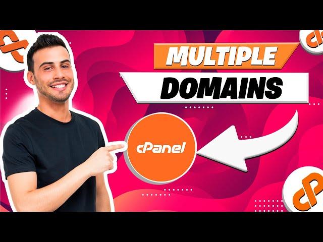 How to Add Additional Domains to Your Hosting via cPanel - Add Multiple Domains