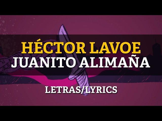 Willie Colon & Hector Lavoe - Juanito Alimaña (Letras/Lyrics)