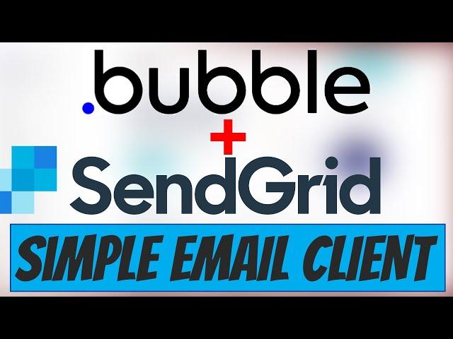 Building An Email Client with Bubble.io and SendGrid | Bubble.io Tutorial for Beginners 2022