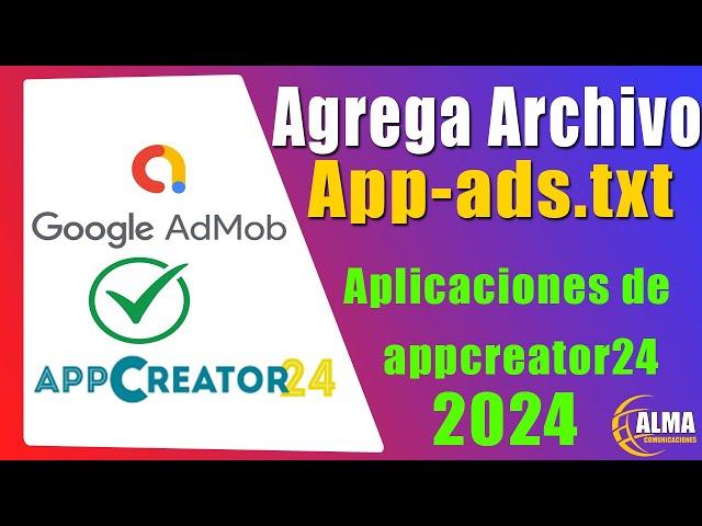 Como agregar el archivo app-ads.txt de admob con aplicaciones creadas en appcreator24. tutorial 2024