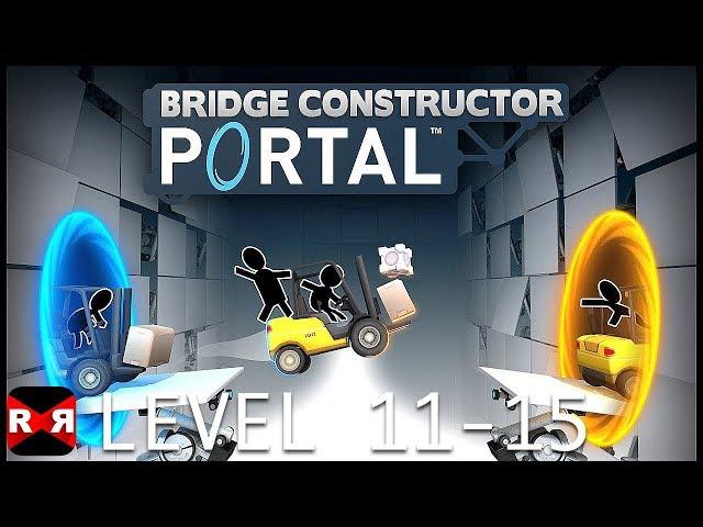 Bridge Constructor Portal Lvl 11-15 - iOS / Android / PS4 / Steam - Walkthrough Gameplay