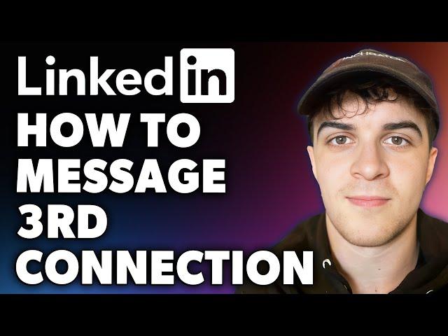 How to Message 3rd Connection on LinkedIn (Full 2024 Guide)