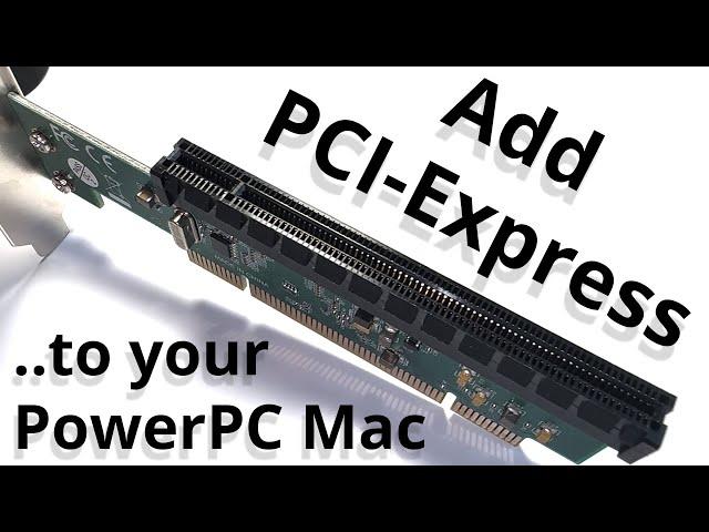 Add PCI Express to your PowerPC Mac