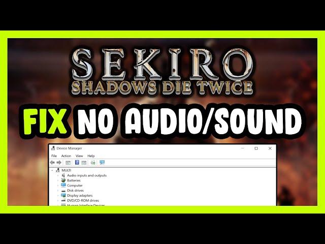 How to FIX Sekiro: Shadows Die Twice No Audio/Sound Not Working