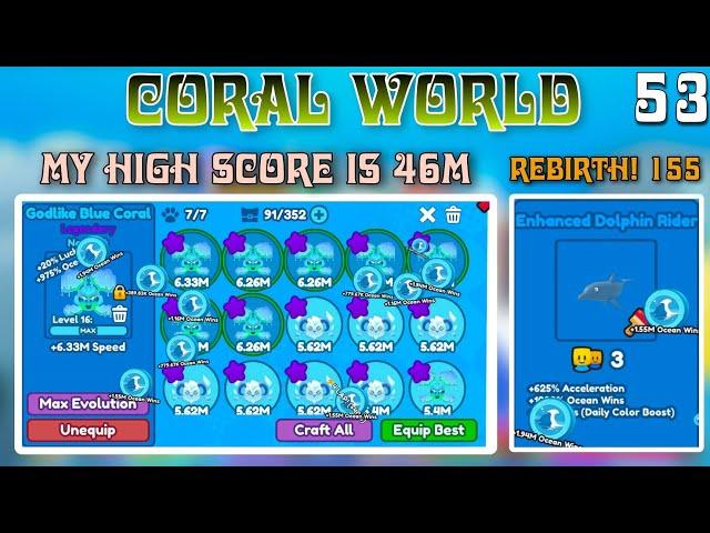 CORAL WORLD | REBIRTH 155 | High Score 46M | RACE CLICKER & EP-53 (HMJ 10 Roblox)