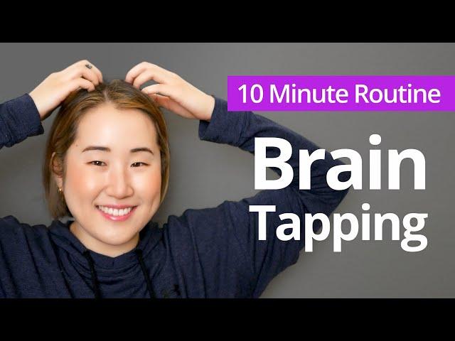 BRAIN TAPPING for Headaches, Migraines, Brain Fog | 10 Minute Daily Routines