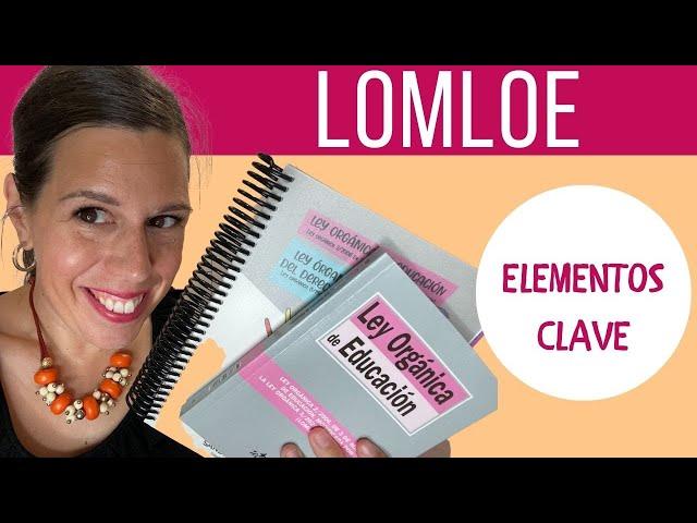 LOMLOE: ELEMENTOS CLAVE 