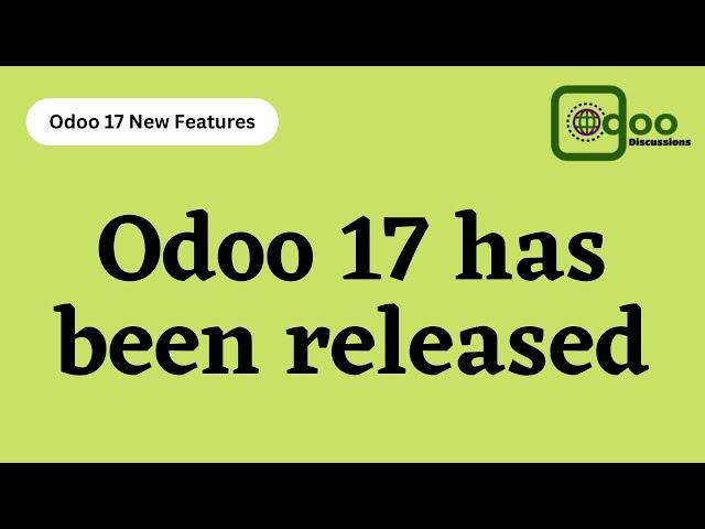 Odoo 17 has been released | Odoo 17 First Look Inside