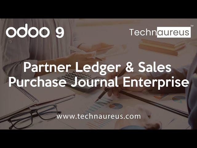 Partner Ledger & Sales / Purchase Journal in Odoo 9 Enterprise.