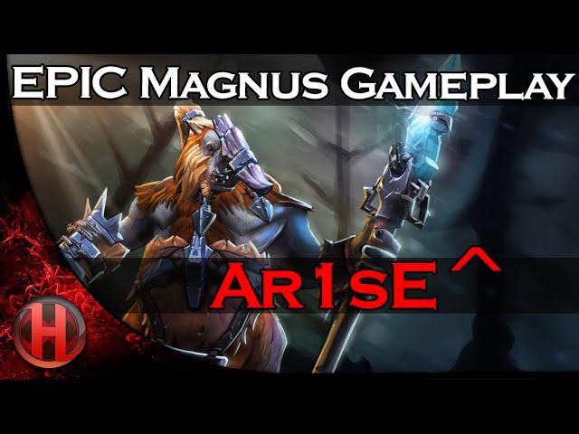 Ar1sE^ EPIC Magnus Gameplay Movie Dota 2