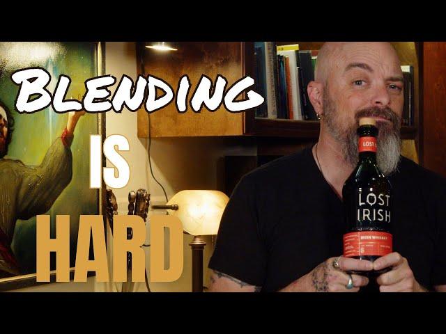Blending is Hard - "Lost Irish" Irish Whiskey