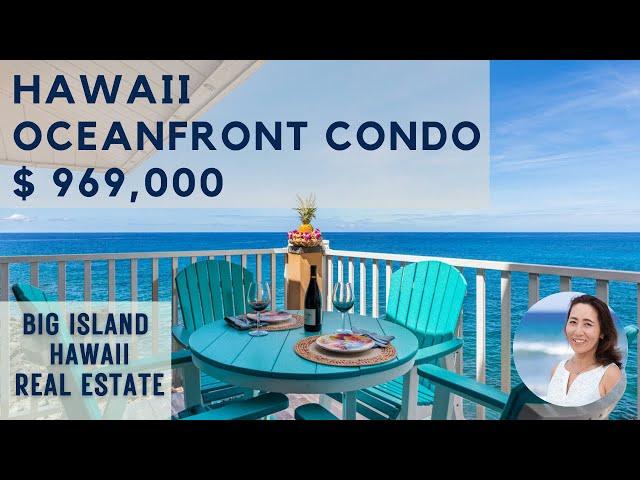 Under $1M Oceanfront Condo on Big Island, Hawaii : Sea Village #1302