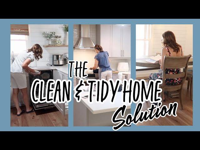 The Clean and Tidy Home Solution | Homemaking Motivation for Peace and Productivity