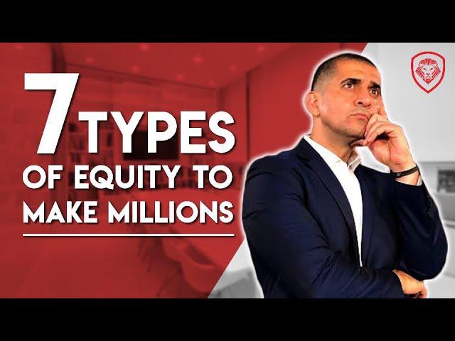 7 Types of Equity to Help You Make Millions
