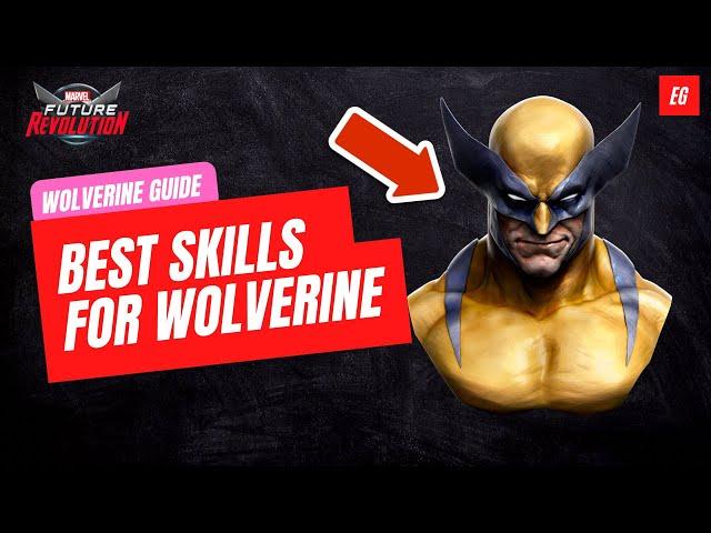 BEST SKILLS FOR WOLVERINE ! Marvel Future Revolution GUIDE