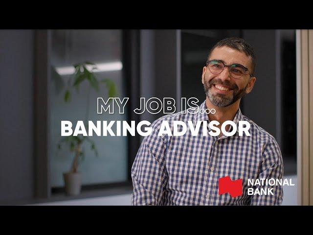 My job is … banking advisor