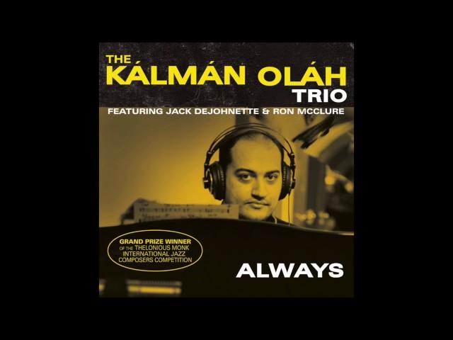 The Kálmán Oláh Trio "Always" (Official Audio)