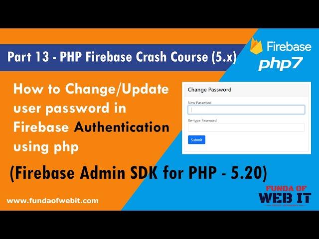 Part 13- PHP Firebase Crash Course: Change/Update user password in firebase Authentication using php