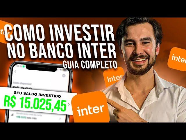 TOP INVESTIMENTOS BANCO INTER 2024 - COMO INVESTIR NO INTER? Guia completo