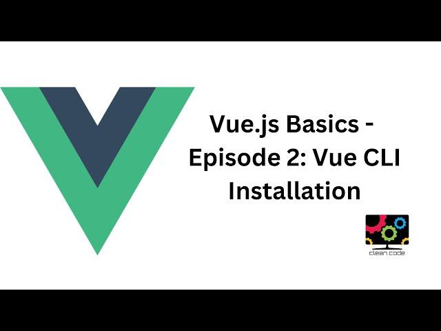 How to Install Vue CLI - Step-by-Step Guide | Vue.js Basics - Episode 2