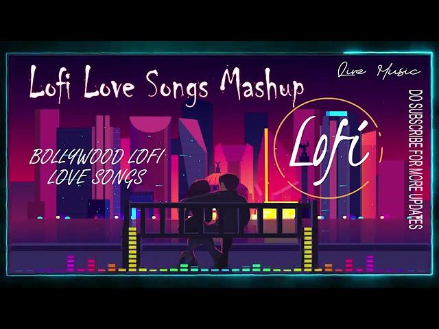 MIND RELAX LOVE SONG  | MIND RELAX LOFI MASHUP | MIND FRESH LOFI  | PART 01