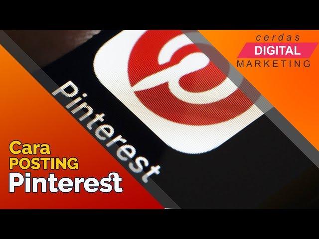 Cara Posting di Pinterest - Cerdas Digital Marketing