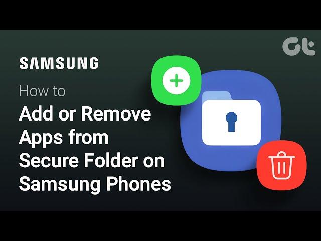 How to Add or Remove Apps from Secure Folder on Samsung Phones | Want to Hide Apps on Samsung?