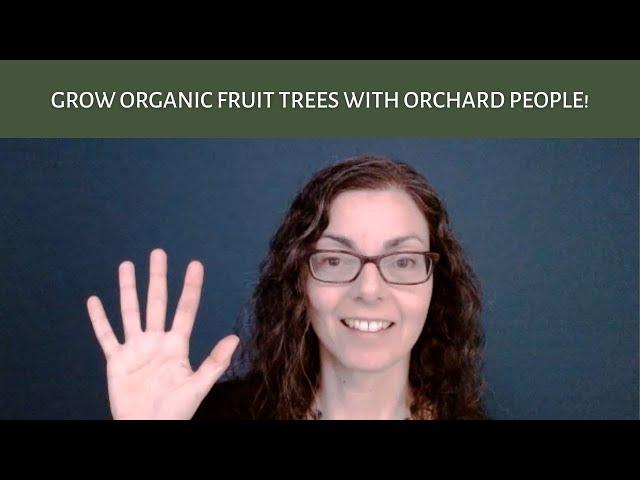 Learn Organic Fruit Tree Care on the Orchard People YouTube Channel