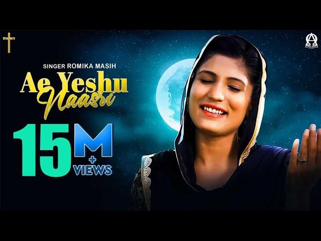 Ae Yeshu Naasri (Official Video) | Romika Masih | Deepak Gharu @alphaomegalyrical