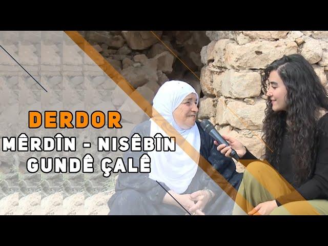 DERDOR  - MÊRDÎN / NISÊBÎN - GUNDÊ ÇALÊ