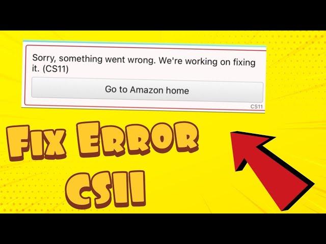 How To Fix Amazon Error CS11 - Amazon App down - Amazon App Not Working CS11