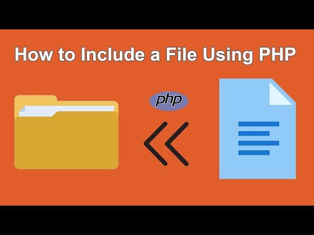 How to Include a File by Using PHP