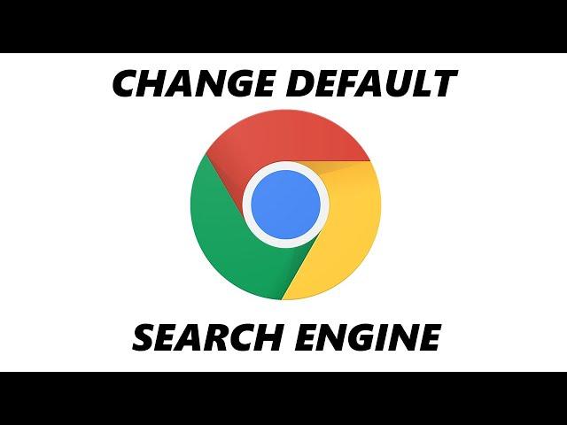 How To Change Default Search Engine In Google Chrome