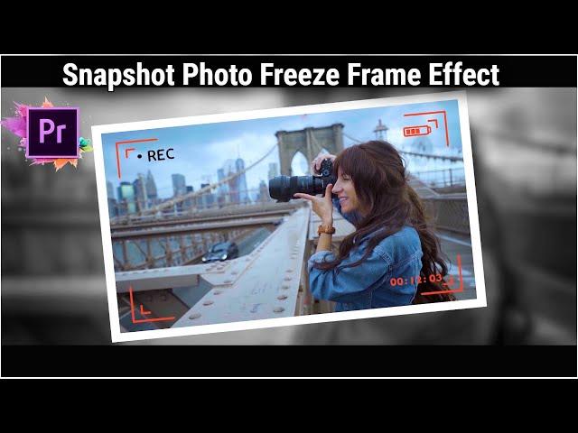 Snapshot  Effect || Snapshot Photo Freeze Frame Effect in your video Premiere Pro Tutorial