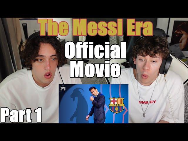 His first time watching MESSI! | The Messi Era - Official Movie Part 1 | Reaction