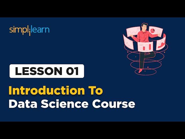 Lesson - 1 | Introduction to Data Science Course | Simplilearn