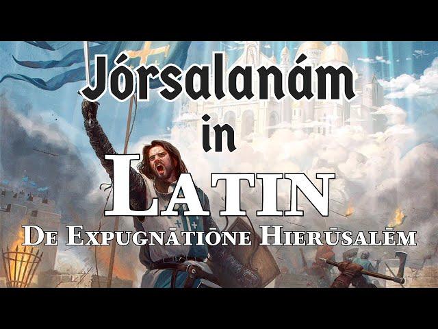 Jórsalanám in Latin [Crusader Song] - De Expugnātiōne Hierūsalēm | The Skaldic Bard