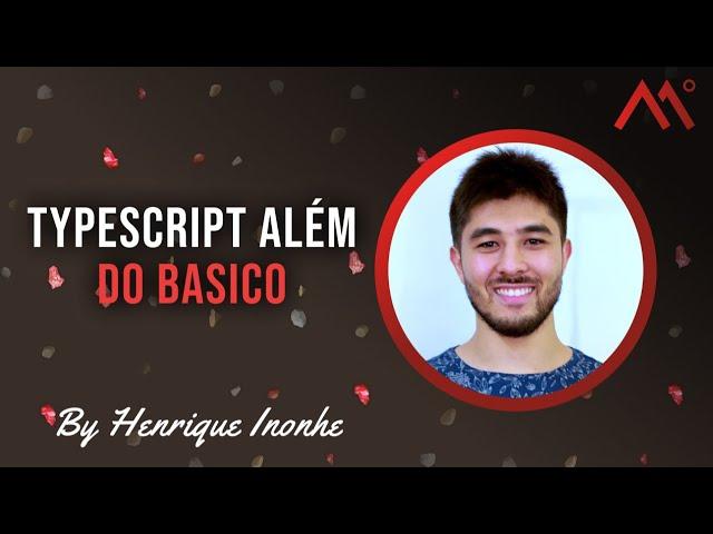 Typescript Além do Básico, por Henrique Inonhe