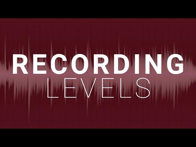 How To Set Your Gain When Recording