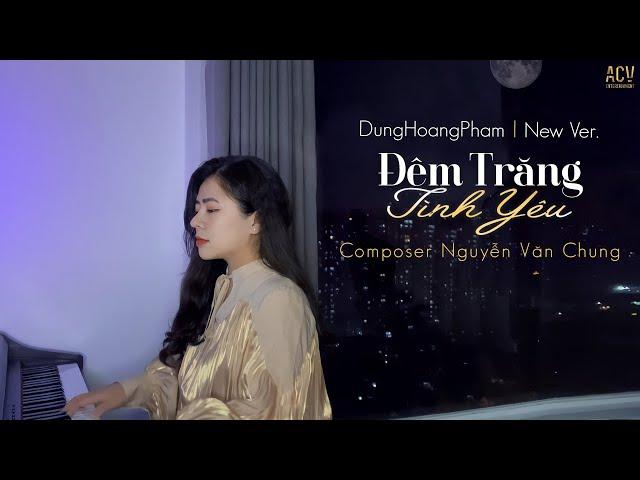 Đêm Trăng Tình Yêu ( New Version ) - Dunghoangpham