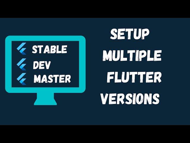 How to setup multiple versions of flutter  on same device?