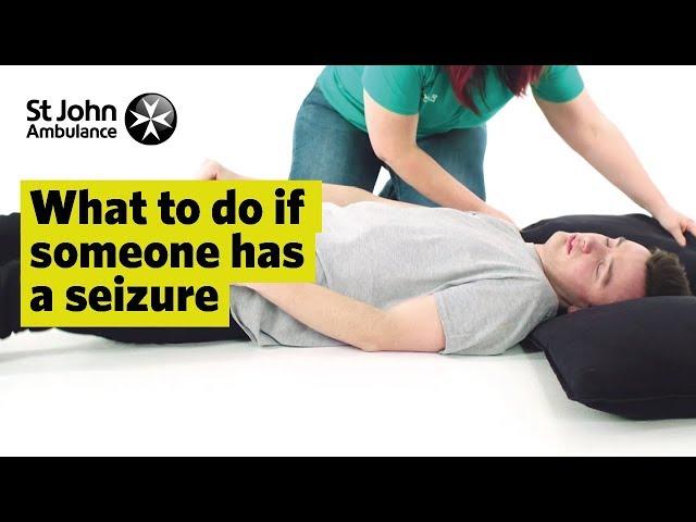 What To Do If Someone Has A Seizure - First Aid Training - St John Ambulance