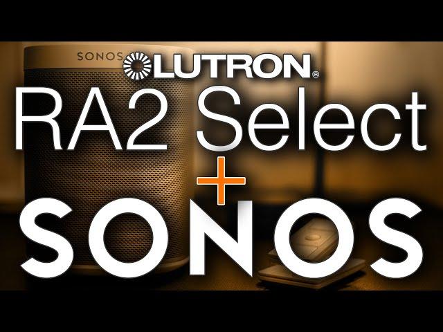 Lutron RA2 Select & SONOS Audio Integration & Pico - ULTIMATE SET UP GUIDE -  [New] (2020) Adelux