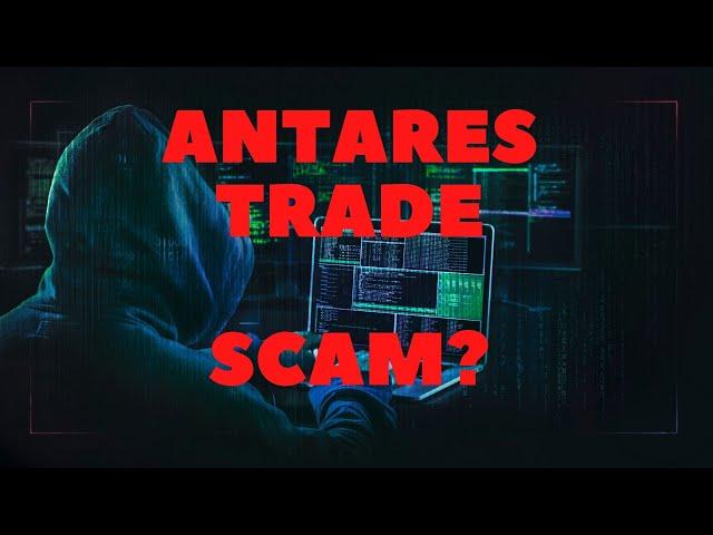 Antares Trade Review - Trustable Broker or Another Scam?