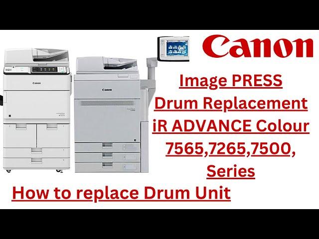 How to replace drum unit on Canon imagePRESS Series and Ir Advc 7575 7565 7265 7500 series